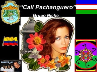 “ Cali Pachanguero” Grupo Niche 