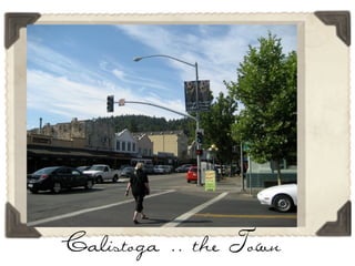 Calistoga .. the Town
 