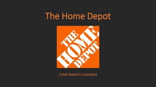 The Home Depot
Caleb Roberts (caljrobe)
1
 