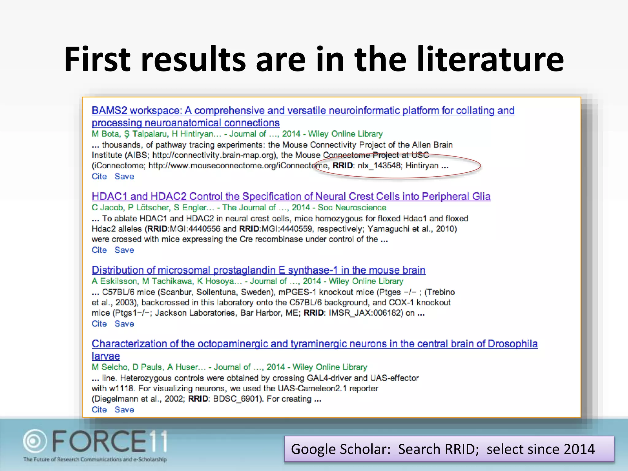 First results are in the literature
Google Scholar: Search RRID; select since 2014
 