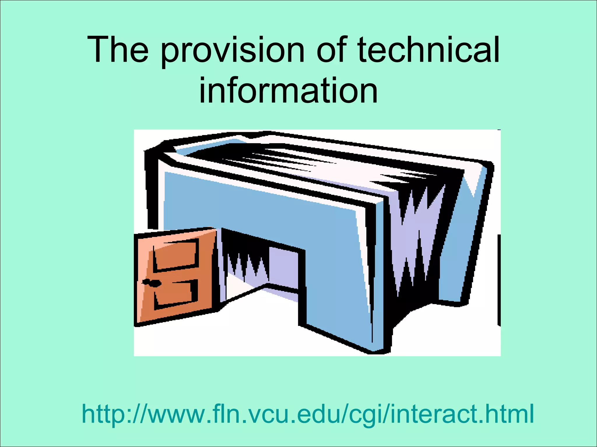 The provision of technical information  http://www.fln.vcu.edu/cgi/interact.html 