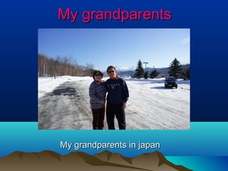 My grandparents

My grandparents in japan

 