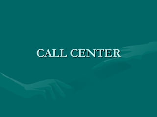 CALL CENTER 