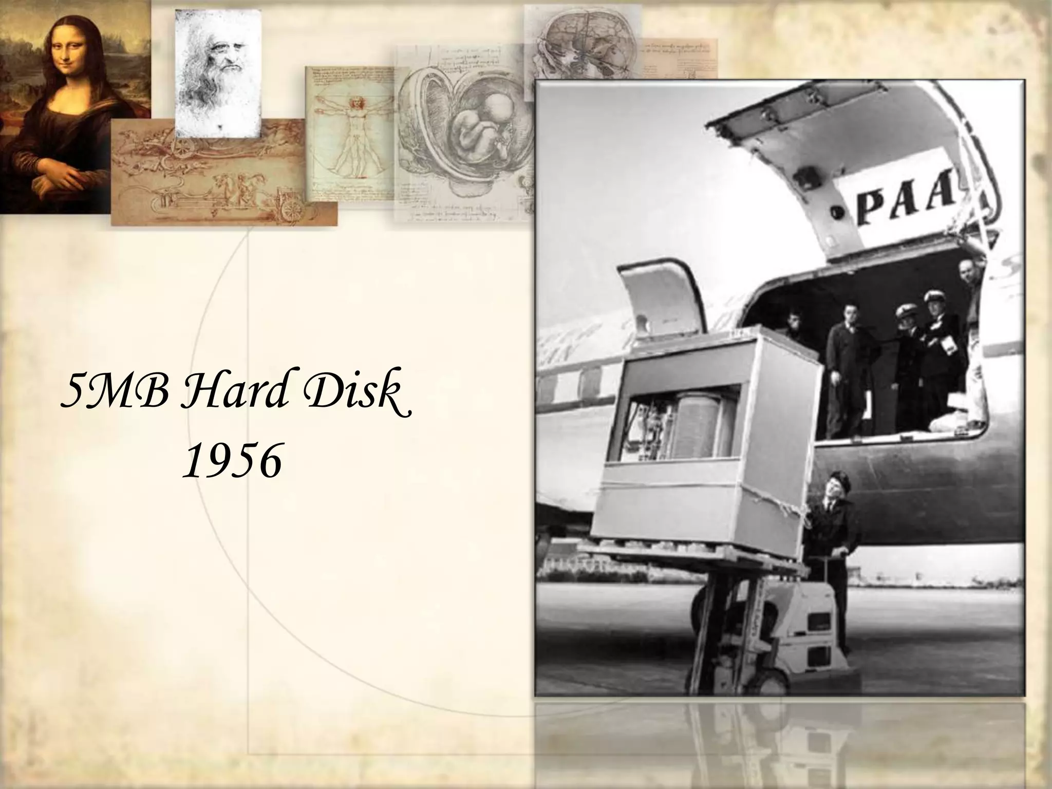 5MB Hard Disk 
1956 
 