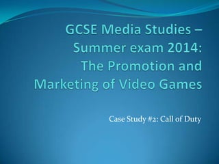 Case Study #2: Call of Duty
 