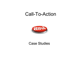 Call-To-Action




 Case Studies
 