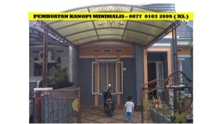TELP. 0877  0103 – 2699 ( xl ) Kanopi Rumah Minimalis Surabaya