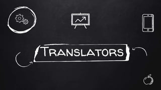 Translators
 