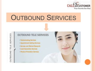 OUTBOUND SERVICES
 
