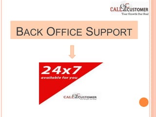 BACK OFFICE SUPPORT
 