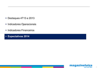  Destaques 4T13 e 2013
 Indicadores Operacionais
 Indicadores Financeiros
 Expectativas 2014

20

 