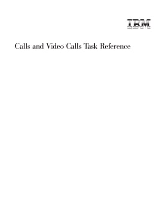 Calls and Video Calls Task Reference
 