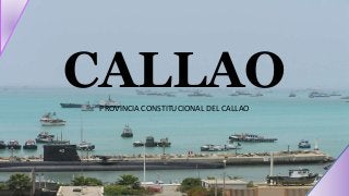 CALLAOPROVINCIA CONSTITUCIONAL DEL CALLAO
 