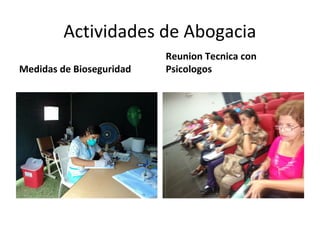 Actividades de Abogacia
Medidas de Bioseguridad
Reunion Tecnica con
Psicologos
 