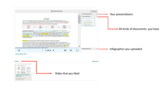 ݺߣs that you liked
Your presentations
All kinds of documents you have
Infographics you uploaded
 