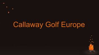 Callaway Golf Europe
 