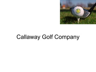 Callaway Golf Company  
