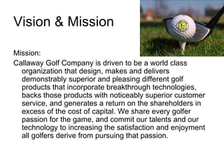 Golf Course Vision Statement Callaway golf company case | PPT
