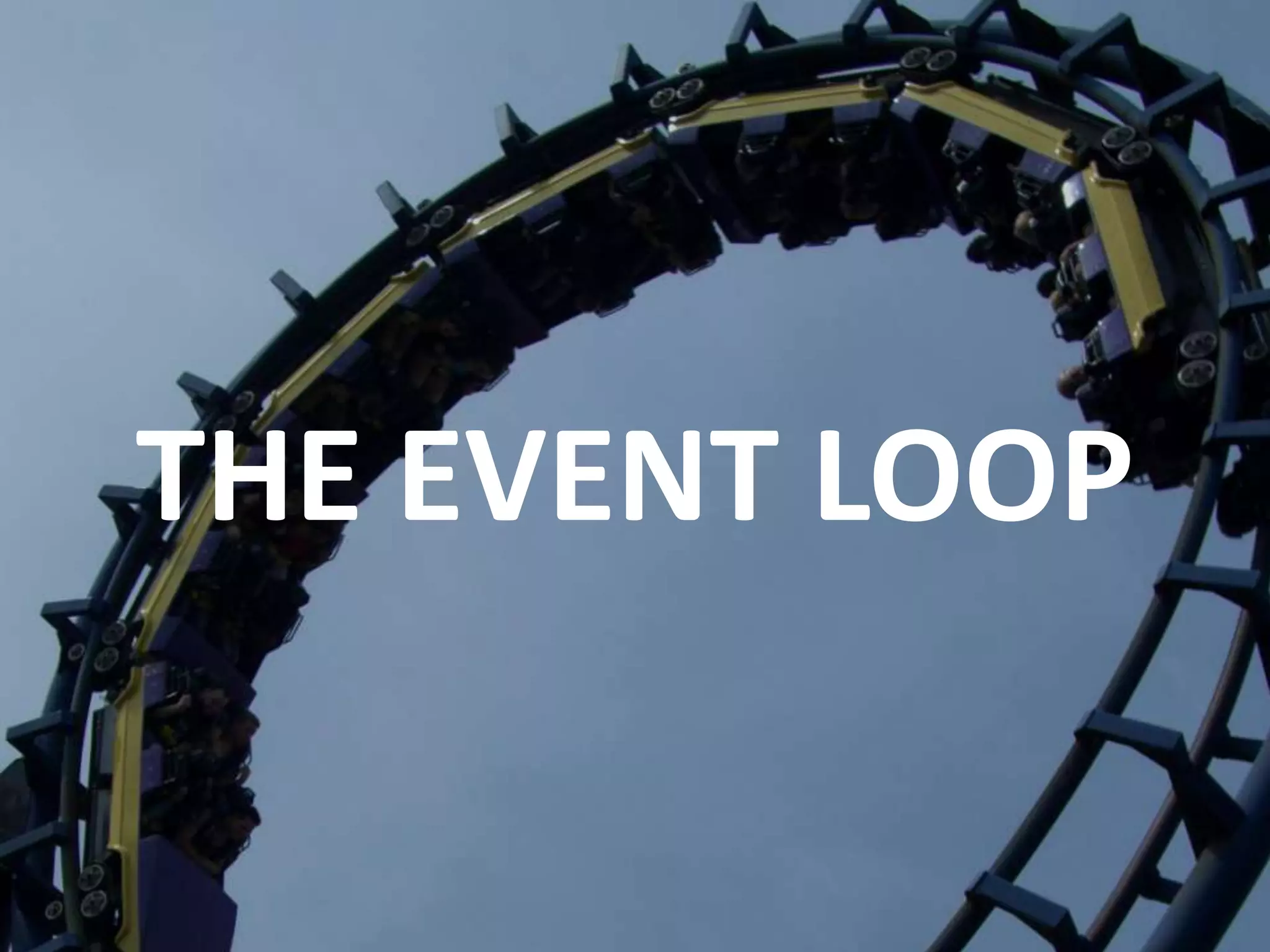 THE EVENT LOOP 