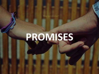 PROMISES
 