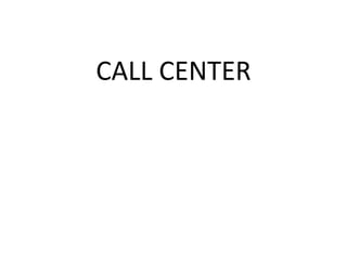 CALL CENTER

 