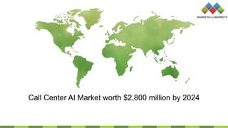 Call Center AI Market worth $2,800 million by 2024
 