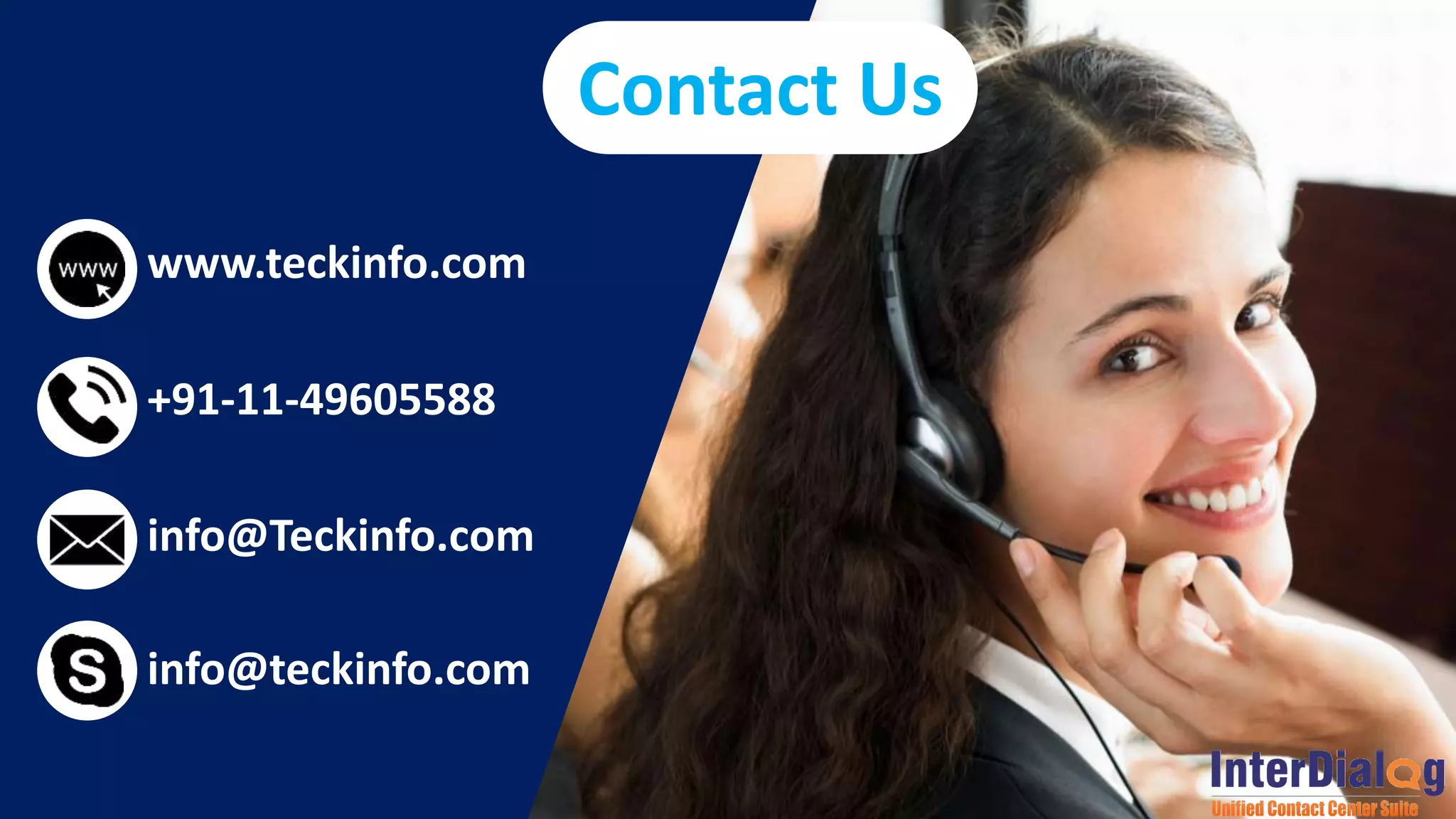 Contact Us
www.teckinfo.com
info@Teckinfo.com
info@teckinfo.com
+91-11-49605588
 