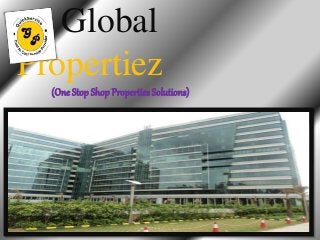 Global
Propertiez
(One StopShopProperties Solutions)
 
