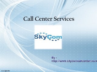 Call Center Services
 