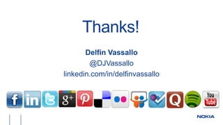 Thanks!
Delfin Vassallo
@DJVassallo
linkedin.com/in/delfinvassallo
 