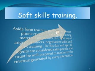 Soft skills training.




                        25
 