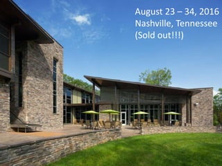 August 23 – 34, 2016
Nashville, Tennessee
(Sold out!!!)
 
