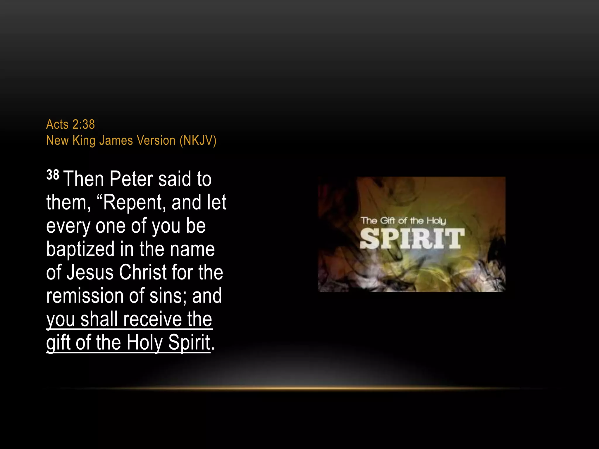 Acts 2:38
New King James Version (NKJV)

38 Then

Peter said to
them, “Repent, and let
every one of you be
baptized in the name
of Jesus Christ for the
remission of sins; and
you shall receive the
gift of the Holy Spirit.

 