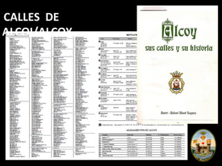 CALLES DE
ALCOI/ALCOY
 