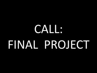 CALL:
FINAL PROJECT
 