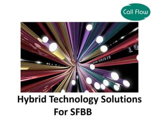 Hybrid Technology Solutions 
For SFBB 
 