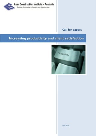Call for papers

Increasing productivity and client satisfaction




                                 5/5/2012
 