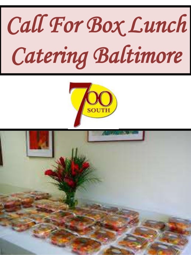 Call For Box Lunch Catering Baltimore