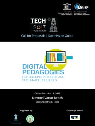 December 16 – 18, 2017
Novotel Varun Beach
Visakhapatnam, India
Call for Proposals | Submission Guide
Supported By: Knowledge Partner
 