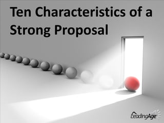 Ten Characteristics of a
Strong Proposal
 