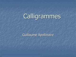 Calligrammes Guillaume Apollinaire 