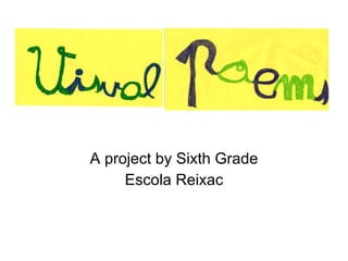 A project by Sixth Grade Escola Reixac 