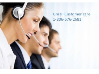Gmail Customer care
1-806-576-2681
 