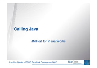 Calling Java - JNIPort for VisualWorks