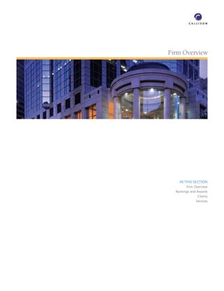 Firm Overview




    IN THIS SECTION
        Firm Overview
  Rankings and Awards
               Clients
              Services
 