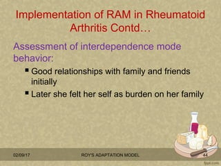 Implementation of RAM in Rheumatoid
Arthritis Contd…
Assessment of interdependence mode
behavior:
 Good relationships wit...