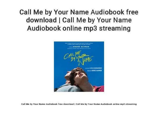 Call Me By Your Name Audiobook Free Download Call Me By Your Name A