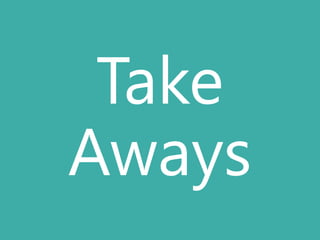 Take
Aways

 