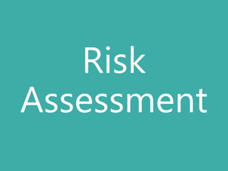 Risk
Assessment

 