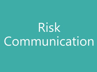 Risk
Communication

 